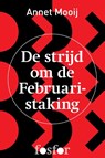 De strijd om de Februaristaking - Annet Mooij - 9789462251083
