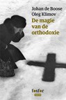 De magie van de orthodoxie - Johan de Boose - 9789462251465
