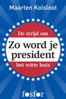 Zo word je president - Maarten Kolsloot - 9789462251946