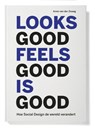 Looks good feels good is good - Anne van der Zwaag - 9789462260689
