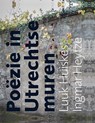 Poëzie in Utrechtse muren - Ingmar Heytze - 9789462261884