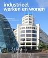 Industrieel werken en wonen - Jan Wierts - 9789462262621