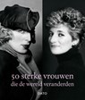 50 sterke vrouwen die de wereld veranderden - Chiara Pasqualetti Johnson - 9789462262829