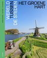 Het Groene Hart - Marinke Steenhuis ; Paul Meurs ; Vita Teunissen - 9789462264922
