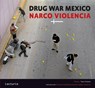 Drug War Mexico - Narco Violencia - Teun Voeten ; Javier Valdez Cárdenas ; Howard Campbell - 9789462265226