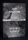 Just Another Trouble Bubble - Joris van Merwijk - 9789462265448