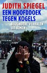 Een hoofddoek tegen kogels - Judith Spiegel - 9789462321335
