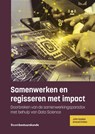 Samenwerken en regisseren met impact - John Goedee ; Arnoud Entken - 9789462362604