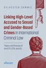 Linking High-Level Accused to Sexual and Gender-Based Crimes in International Criminal Law - Sylvester Sammie - 9789462362857