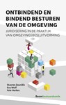 Ontbindend en bindend besturen van de omgeving - Stavros Zouridis ; Eva Wolf ; Feie Herkes - 9789462363014