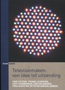 Televisiemaken - Joke Fictoor ; Yvonne Leunissen ; Lody Crabbendam ; Rob van Dongen - 9789462364745
