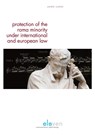 Protection of the Roma minority under International and European Law - Anikó Szalai - 9789462365957