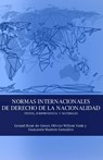 Normas internacionales de derecho de la nacionalidad - Gerard-Rene de Groot ; Olivier Willem Vonk - 9789462404892