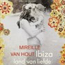 Ibiza, land van liefde - Mireille van Hout - 9789462535398