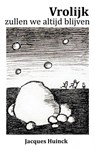 Vrolijk zullen we altijd blijven - Jacques Huinck - 9789462542051