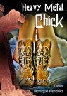 Heavy metal chick - Monique Hendriks - 9789462548008