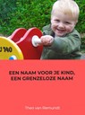 Een naam voor je kind, een grenzeloze naam - Theo van Remundt - 9789462548060