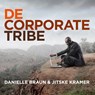 De Corporate Tribe - Danielle Braun ; Jitske Kramer - 9789462552135