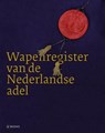 Wapenregister van de Nederlandse adel - Coen Schimmelpenninck van der Oije ; Egbert Wolleswinkel ; Jos van den Borne ; Conrad Gietman - 9789462580008