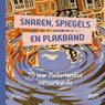 Snaren, spiegels en plakband - Dirk van Delft ; Huub Eggen ; Anita van Stel ; Anouck Vrouwe - 9789462581685