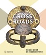 Crossroads - Maria Bormpoudaki ; Marieke van den Doel ; Wim Hupperetz ; Faidra Kalafati ; Lindsay Morehouse ; Lynda Mulvin ; Michael Schmauder - 9789462582231