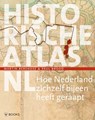 Historische atlas NL - Martin Berendse ; Paul Brood - 9789462583177