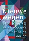 Nieuwe wegen. De Ploeg na de oorlog - Jorrit Huizinga - 9789462583375