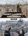 Gerrit Lamberts’ Amsterdam door Gijs en Floor - Floor van Spaendonck ; Gijs Stork ; Izanna Mulder - 9789462584891