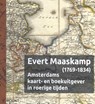 Evert Maaskamp (1769-1834) - Bram Vannieuwenhuyze ; Marissa Griffioen ; Anne-Rieke van Schaik ; Peter van der Krogt ; Paula van Gestel-van het Schip - 9789462587526