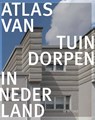 Atlas van tuindorpen in Nederland - Martijn Haan - 9789462587779