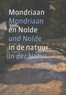 Mondriaan en Nolde in de natuur; Mondriaan und Nolde in der Natur - Astrid Becker ; Laura Bertens ; Susanne Deicher - 9789462620414