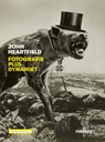 John Heartfield - Fotografie plus dynamiet - Ralph Keuning ; Angela Lammert ; Rosa von der Schulenburg ; Anna Schultz - 9789462623088