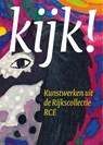 Kijk! Kunstwerken uit de Rijkscollectie RCE - Fransje Kuyvenhoven - 9789462623910