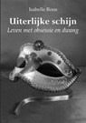 Uiterlijke schijn - Isabelle Roos - 9789462663763