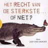 Het recht van de sterkste… of niet? - Jan van Hooff - 9789462665651