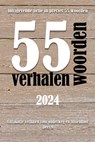 55 woordenverhalen 2024 - Erik van Ophoven - 9789462667037