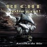 Recht zo die gaat! - Annika de Bie - 9789462667396