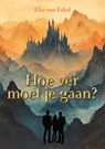 Hoe ver moet je gaan? - Else van Erkel - 9789462667600