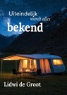 Uiteindelijk wordt alles bekend - Lidwi de Groot - 9789462668096