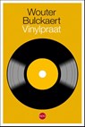 Vinylpraat - Wouter Bulckaert - 9789462672581