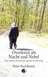 Overleven als Nacht und Nebel-gevangene - Pieter Paul Baeten - 9789462672956