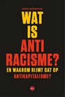 Wat is antiracisme - Arun Kundnani - 9789462675018