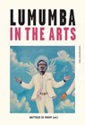 Lumumba in the Arts - Matthias De Groof - 9789462701748
