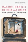 Making Home(s) in Displacement - Luce Beeckmans ; Alessandra Gola ; Ashika Singh ; Hilde Heynen - 9789462702936
