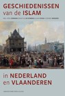 Geschiedenissen van de islam in Nederland en Vlaanderen - Vera Crienen ; Martijn de Koning ; Umar Ryad ; Gerard Wiegers - 9789462704121