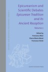 Epicureanism and Scientific Debates. Epicurean Tradition and its Ancient Reception - Attila Németh ; Stefano Maso ; Stéphane Marchand ; Maddalena Bonelli ; Giuliana Leone ; Geert Roskam ; Jean Baptiste Gourinat ; Philip Mitsis ; Wim Nijs ; Mauro Bonazzi - 9789462704374