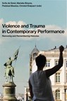 Violence and Trauma in Contemporary Performance - Sofie de Smet ; Marieke Breyne ; Pedzisai Maedza ; Christel Stalpaert - 9789462704527