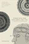 Student Notes from Latin Europe (1400–1750) - Lorenz Demey ; Daniel Gehrt ; Marc Laureys ; Maximilian Schuh ; Violet Soen ; Michael Stolberg ; Tomás Valle ; Jarrik Van Der Biest ; Alicja Bielak ; Ann Blair ; Dieter Cammaerts ; Natasha Constantinidou ; Gwendoline de Mûelenaere - 9789462704565