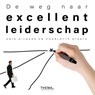 De weg naar excellent leiderschap - Anja Hilgers ; Charlotte Staats - 9789462720589