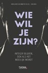 Wie wil je zijn? - Wim Geerts ; Annette de Vos-van Weel - 9789462720596